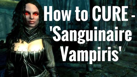 Skyrim Remastered How To Cure Sanguinare Vampiris Vampirism Youtube