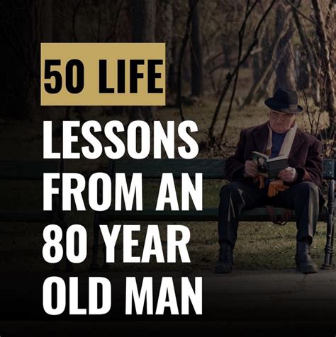 50 Life Lessons From An 80 Year Old Man Thread From Life Mastery