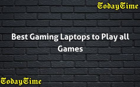 Best Gaming Laptops To Play All Games