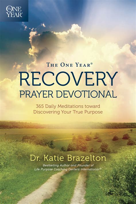 The One Year Recovery Prayer Devotional 365 Daily Meditations Toward Discovering Your True