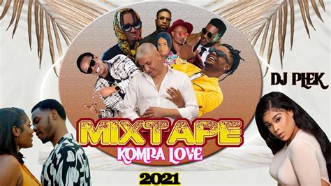 Newmixtape Kompa Love 2021 Youtube