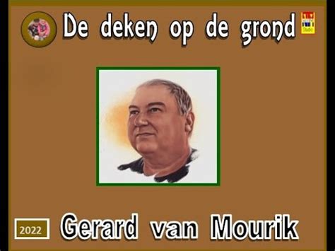 Gerard Van Mourik Zingt De Deken Op De Grond Youtube