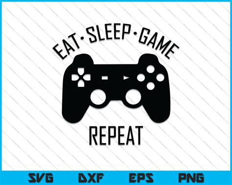 Eat Sleep Game Repeat Svg Png Files Creativeusarts