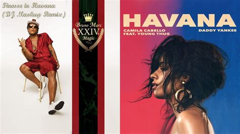 Bruno Mars And Camila Cabello Finesse In Havana Dj Mashup Remix Youtube