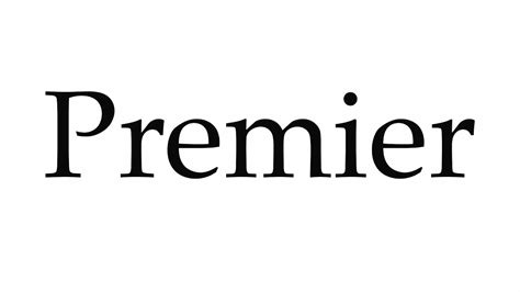 How To Pronounce Premier Youtube