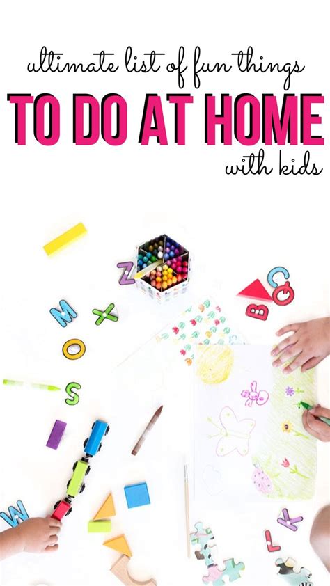 The Ultimate Things Of Fun Things To Do At Home With Kids Stuck At