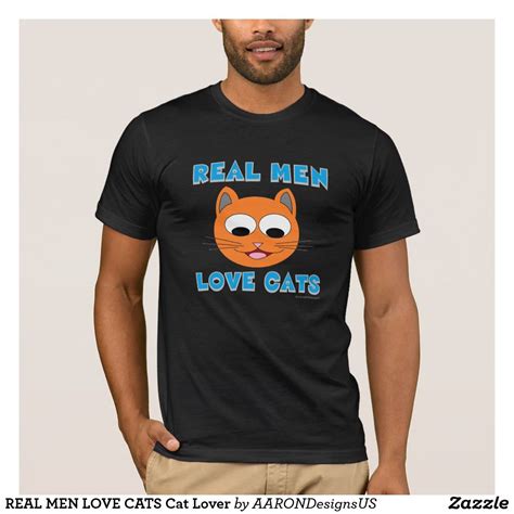 Real Men Love Cats Cat Lover T Shirt Zazzle Realmenlovecats Catlovertshirt Cat Lovers Cat