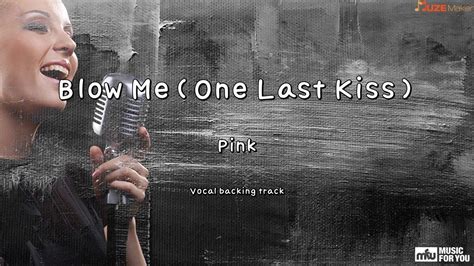 blow me one last kiss pink instrumental and lyrics youtube