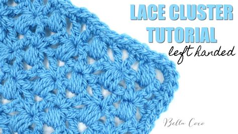 Left Handed Crochet Lace Cluster Stitch Bella Coco Crochet Youtube