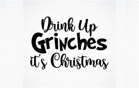 Drink Up Grinches It's Christmas SVG (Graphic) by SVG DEN · Creative