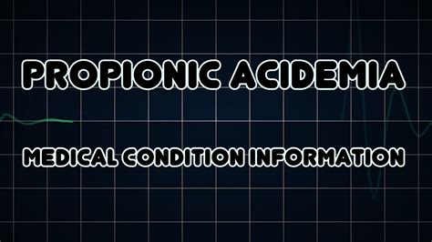 Propionic Acidemia Medical Condition Youtube