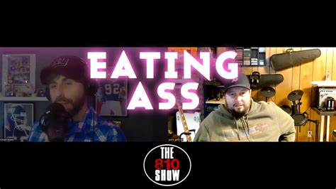 the 810 show episode 01 eating ass youtube
