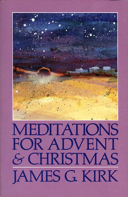 Meditations For Advent And Christmas Paper James G Kirk