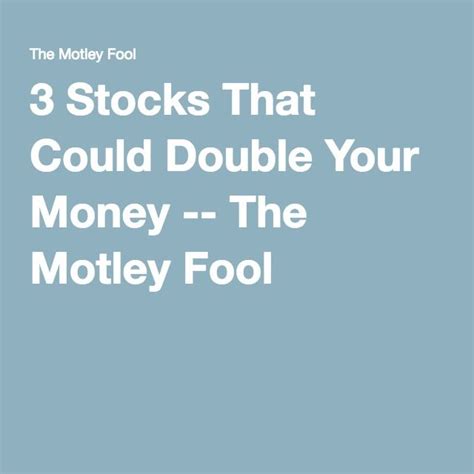 3 Stocks That Could Double Your Money The Motley Fool The Motley