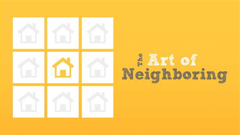 The Art Of Neighboring — English Fellowship Church