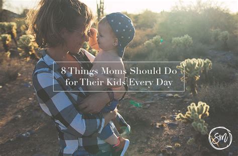 8 Things Moms Should Do For Their Kids Every Day Susan