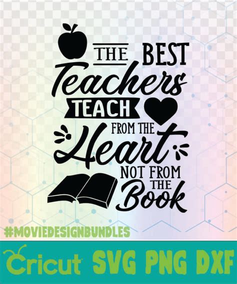 The Best Teachers Teach From The Heart Not From The Book School Quotes