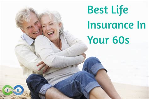 Tips To Buying The Best Life Insurance In Your 60s