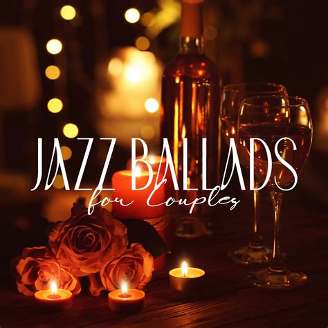 Jazz Ballads For Couples Romantic Love Songs Academy Jazz Ballads For Couples
