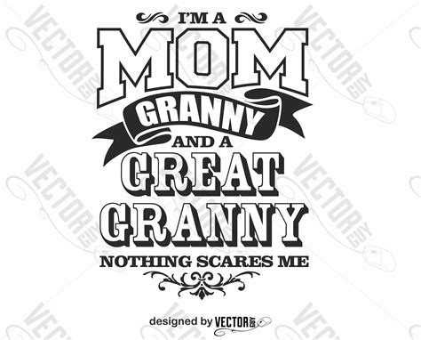 Im A Mom Granny And A Great Granny Nothing Scares Me Etsy Uk I Am