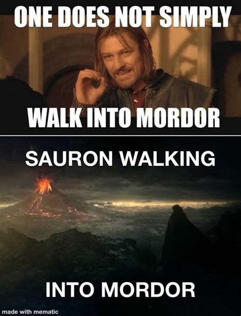 one does not simply walk into mordor sauron walking into mordor made with mematic