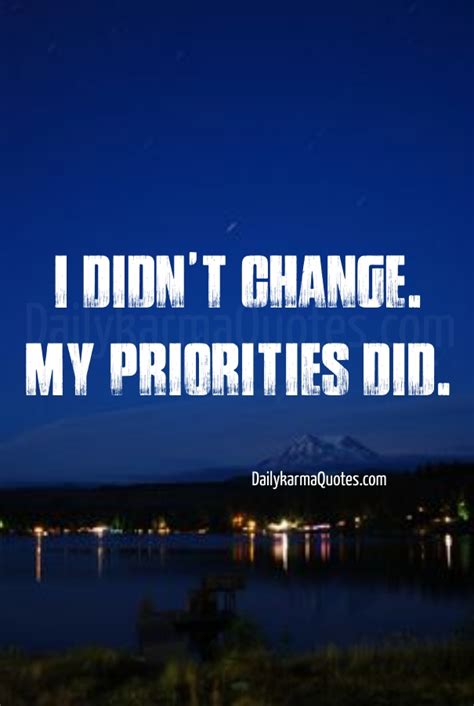 Priorities Change Quotes Quotesgram