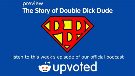 Preview Upvoted By Reddit Ep 7 The Story Of Double Dick Dude Youtube