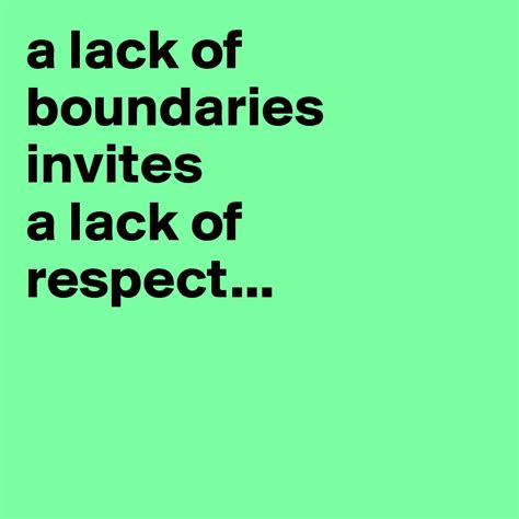 A Lack Of Boundaries Invites A Lack Of Respect Post By Soets On