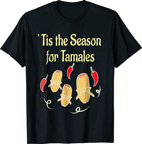 tis the season for tamales t shirt mexican christmas clothing