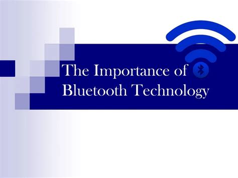 Ppt The Importance Of Bluetooth Technology Powerpoint Presentation