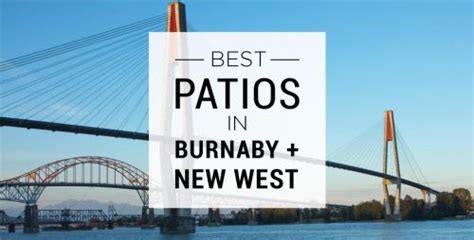View the menu, check prices, find on the map, see photos and ratings. Best patios in Burnaby and New Westminster | Dished