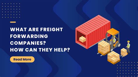 What Are Freight Forwarding Companies How Can They Help