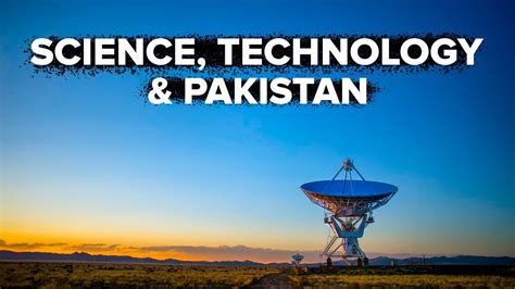 Science Technology And Pakistan Youtube