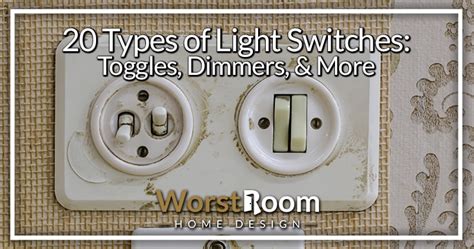 20 Types Of Light Switches Toggles Dimmers And More Worst Room