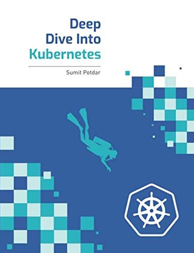 Deep Dive Into Kubernetes Way To Know About Kubernetes Finelybook