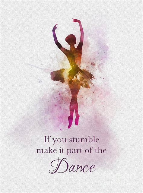 If You Stumble Make It Part Of The Dance Poster By My Inspiration