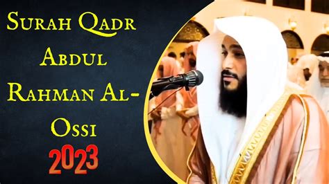 Surah Qadr Abdul Rahman Al Ossi Beautiful Quran 2023 Best Surah Al