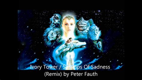 The Neverending Story Ivory Towerswamps Of Sadness Remix By Peter