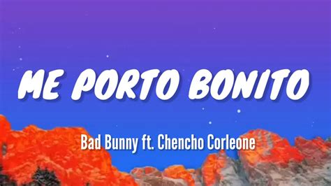 Bad Bunny Ft Chencho Corleone Me Porto Bonito Letra Lyrics Youtube