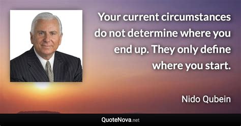 Your Current Circumstances Do Not Determine Where You End Up They Only
