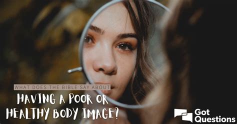 What Does The Bible Say About Having A Poor Or Healthy Body Image