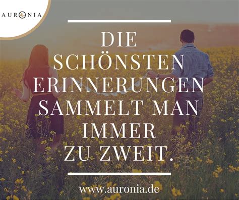 Definition from wiktionary, the free dictionary. "Die schönsten Erinnerungen sammelt man immer zu zweit ...