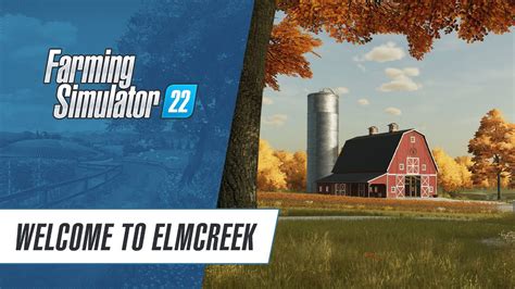Farming Simulator 22 el nuevo tráiler nos lleva a Elmcreek un mapa
