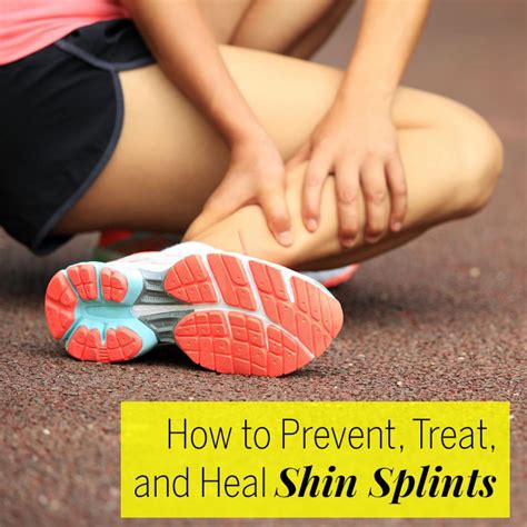How To Prevent Treat And Heal Shin Splints Shin Splints Shin