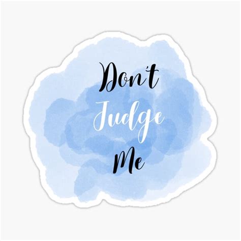 Dont Judge Me Sticker For Sale By Agooddesigns Redbubble