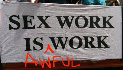 Sex Work Will Not Be Empowering Until It Is Organized Organizingwork