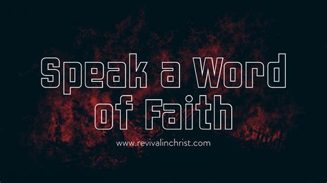 Speak A Word Of Faith Revival In Christ