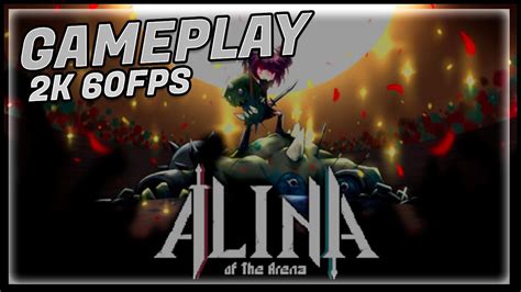 Alina Of The Arena 2K 60FPS PC No Commentary YouTube