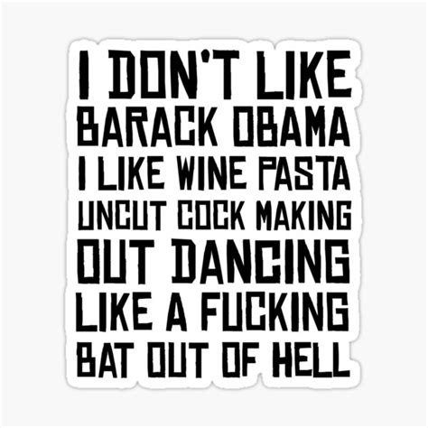 I Dont Like Barack Obama I Like Wine Pasta Uncut Cock Making Out Dancing Like A Fucking Bat