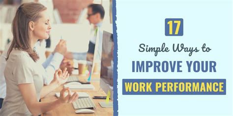 17 simple ways to improve your work performance